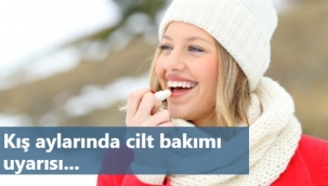 Kış aylarında cilt bakımı uyarısı...